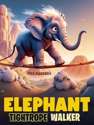 cover image of Elephant Tightrope Walker
